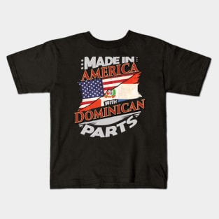 Made In America With Dominican Parts - Gift for Dominican From Dominican Republic Kids T-Shirt